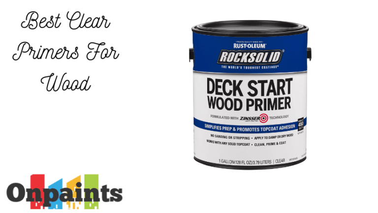 Top 6 Best Clear Primers For Wood? In 2022 - Tips And Advice For Painting