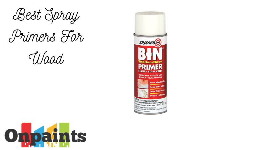 Best Spray Primers For Wood , onpaints.com