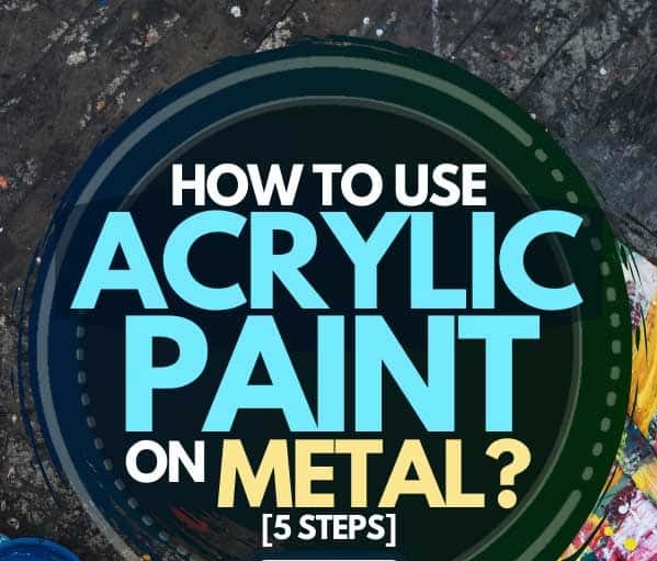 How To Prime Metal For Acrylic Paint